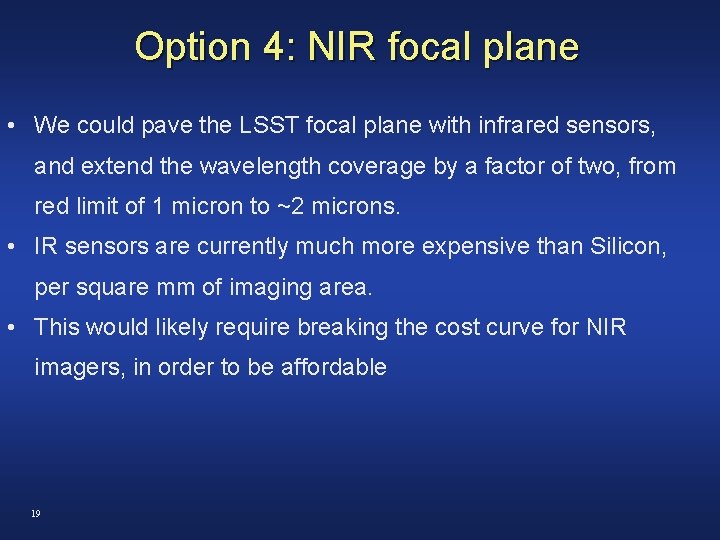 Option 4: NIR focal plane • We could pave the LSST focal plane with