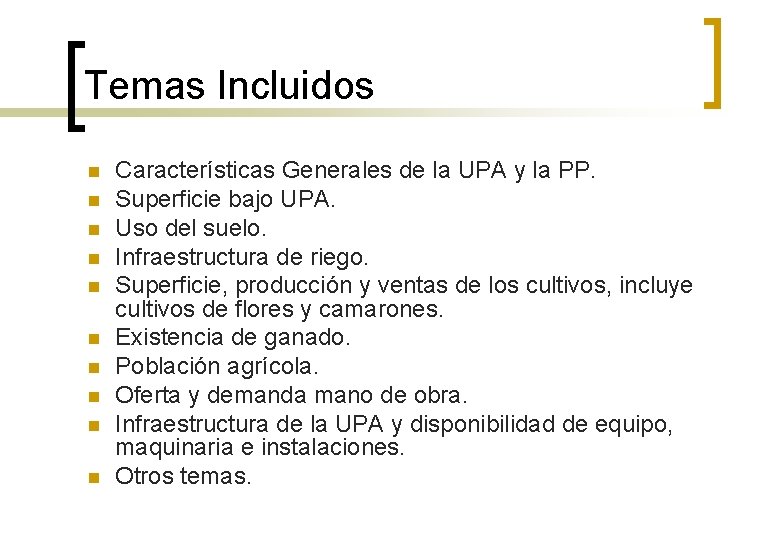 Temas Incluidos n n n n n Características Generales de la UPA y la