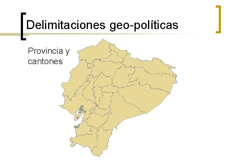Delimitaciones geo-políticas Provincia y cantones 