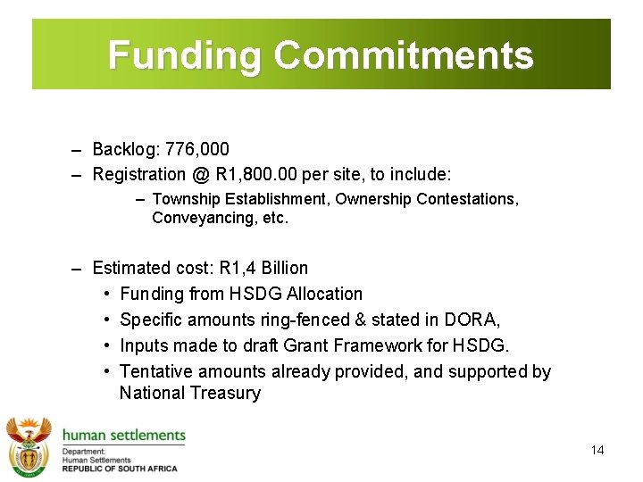 Funding Commitments – Backlog: 776, 000 – Registration @ R 1, 800. 00 per