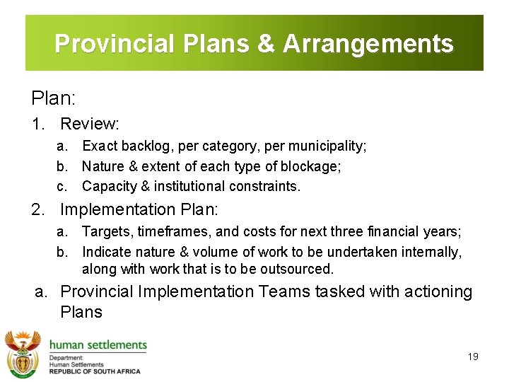 Provincial Plans & Arrangements Plan: 1. Review: a. Exact backlog, per category, per municipality;