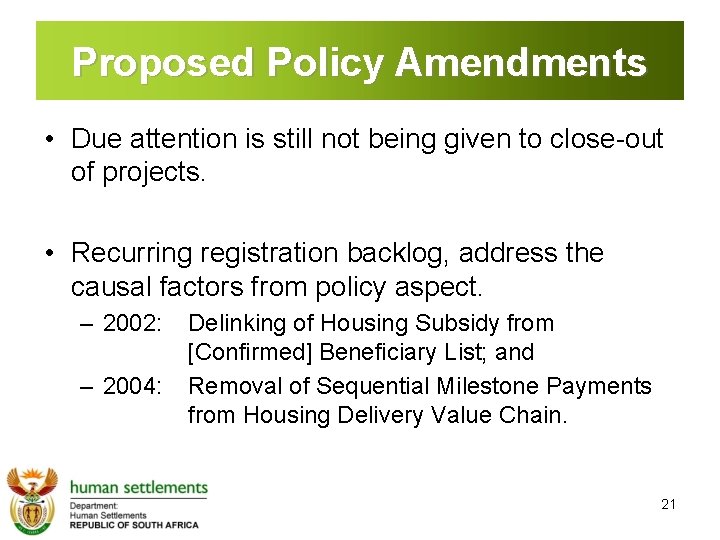 Proposed Policy Amendments • Due attention is still not being given to close-out of