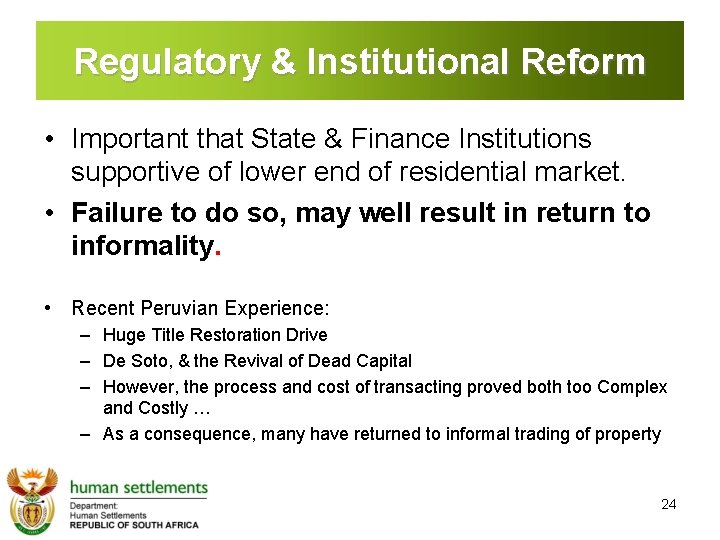 Regulatory & Institutional Reform • Important that State & Finance Institutions supportive of lower