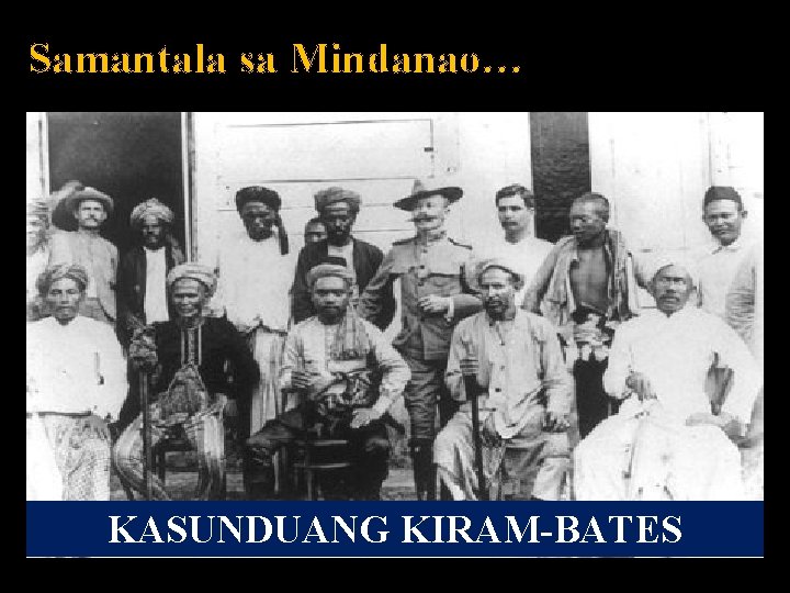 Samantala sa Mindanao… KASUNDUANG KIRAM-BATES 