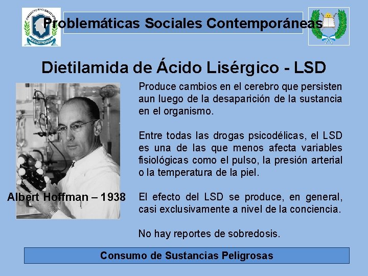Problemáticas Sociales Contemporáneas Dietilamida de Ácido Lisérgico - LSD Produce cambios en el cerebro