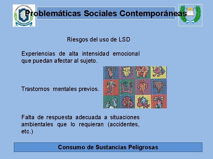 Problemáticas Sociales Contemporáneas Riesgos del uso de LSD Experiencias de alta intensidad emocional que