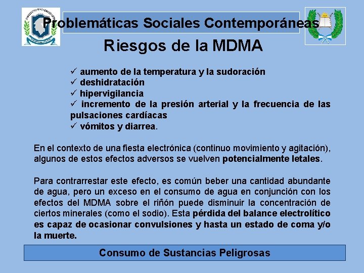 Problemáticas Sociales Contemporáneas Riesgos de la MDMA ü aumento de la temperatura y la