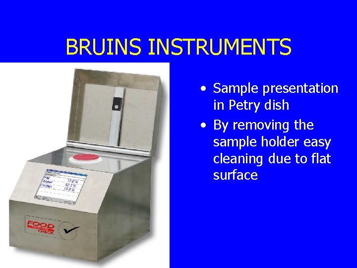 BRUINS INSTRUMENTS • Sample presentation in Petry dish • By removing the sample holder