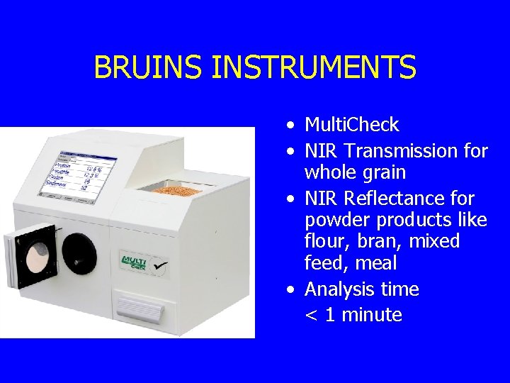 BRUINS INSTRUMENTS • Multi. Check • NIR Transmission for whole grain • NIR Reflectance
