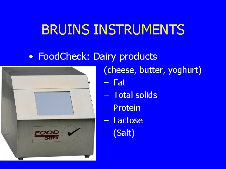 BRUINS INSTRUMENTS • Food. Check: Dairy products (cheese, butter, yoghurt) – Fat – Total