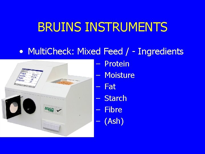 BRUINS INSTRUMENTS • Multi. Check: Mixed Feed / - Ingredients – – – Protein