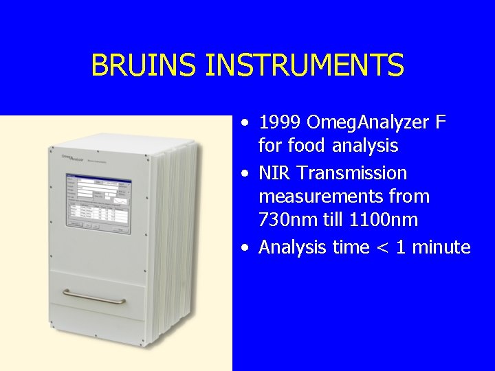 BRUINS INSTRUMENTS • 1999 Omeg. Analyzer F for food analysis • NIR Transmission measurements