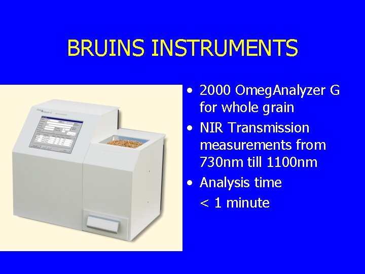 BRUINS INSTRUMENTS • 2000 Omeg. Analyzer G for whole grain • NIR Transmission measurements