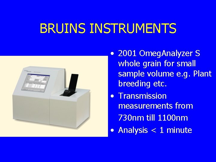 BRUINS INSTRUMENTS • 2001 Omeg. Analyzer S whole grain for small sample volume e.