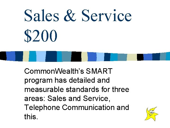 Sales & Service $200 Common. Wealth’s SMART program has detailed and measurable standards for
