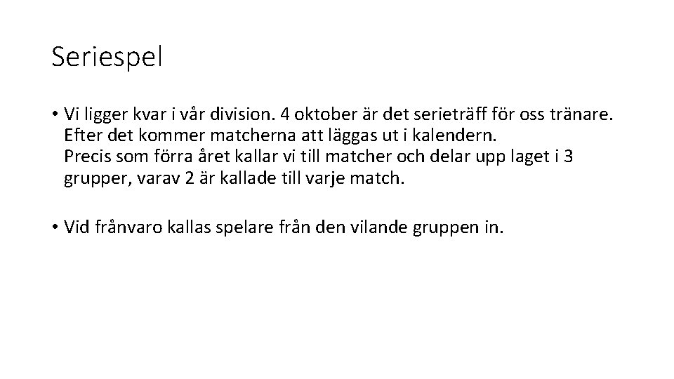 Seriespel • Vi ligger kvar i vår division. 4 oktober är det serieträff för