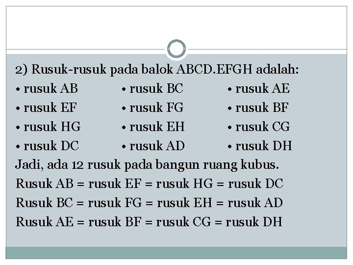 2) Rusuk-rusuk pada balok ABCD. EFGH adalah: • rusuk AB • rusuk BC •