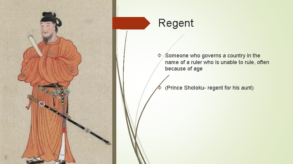 Regent Someone who governs a country in the name of a ruler who is