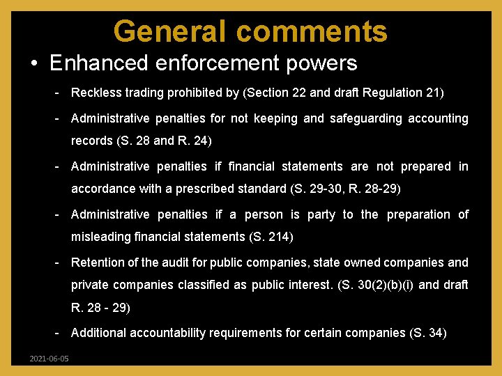 General comments • Enhanced enforcement powers - Reckless trading prohibited by (Section 22 and