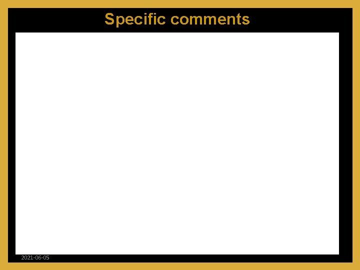 Specific comments 2021 -06 -05 