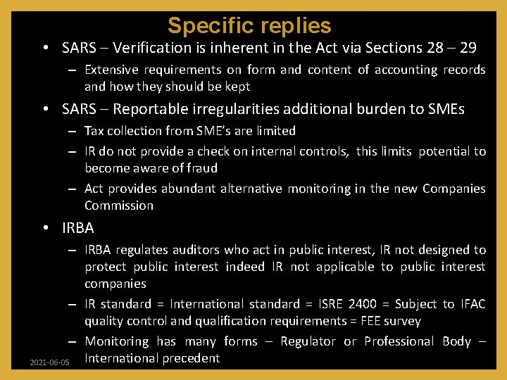 Specific replies • SARS – Verification is inherent in the Act via Sections 28