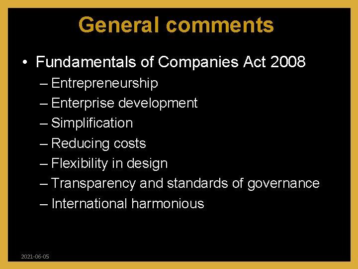 General comments • Fundamentals of Companies Act 2008 – Entrepreneurship – Enterprise development –