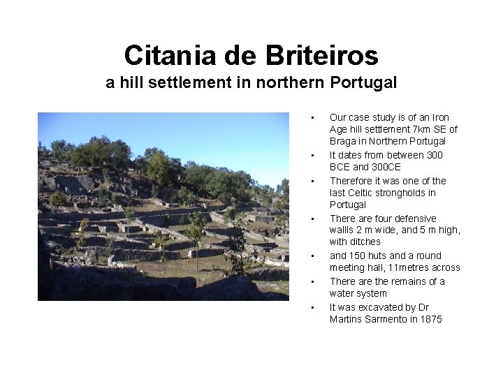 Citania de Briteiros a hill settlement in northern Portugal • • Our case study