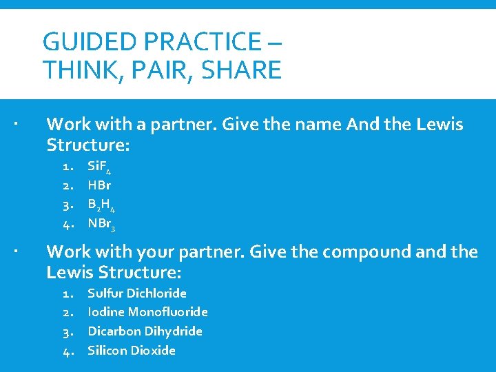 GUIDED PRACTICE – THINK, PAIR, SHARE Work with a partner. Give the name And