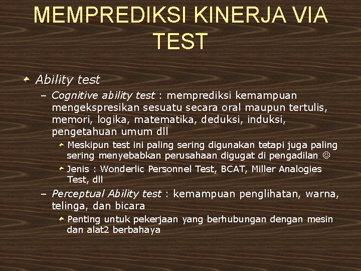 MEMPREDIKSI KINERJA VIA TEST Ability test – Cognitive ability test : memprediksi kemampuan mengekspresikan