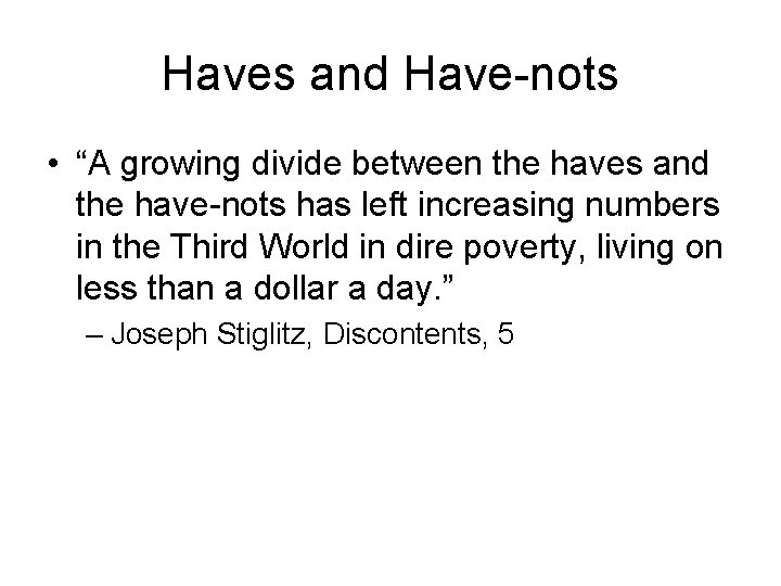 Haves and Have-nots • “A growing divide between the haves and the have-nots has