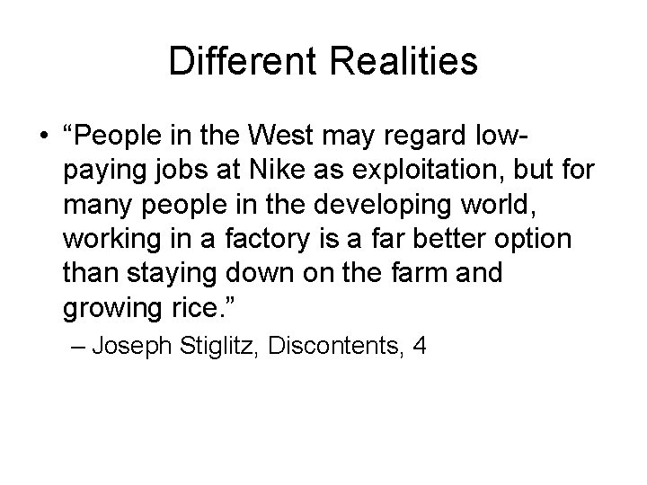 Different Realities • “People in the West may regard lowpaying jobs at Nike as