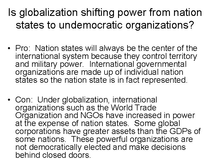 Is globalization shifting power from nation states to undemocratic organizations? • Pro: Nation states