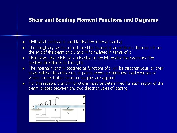 Shear and Bending Moment Functions and Diagrams n n n Method of sections is