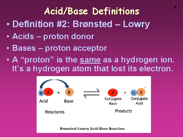 Acid/Base Definitions • Definition #2: Brønsted – Lowry 4 • Acids – proton donor