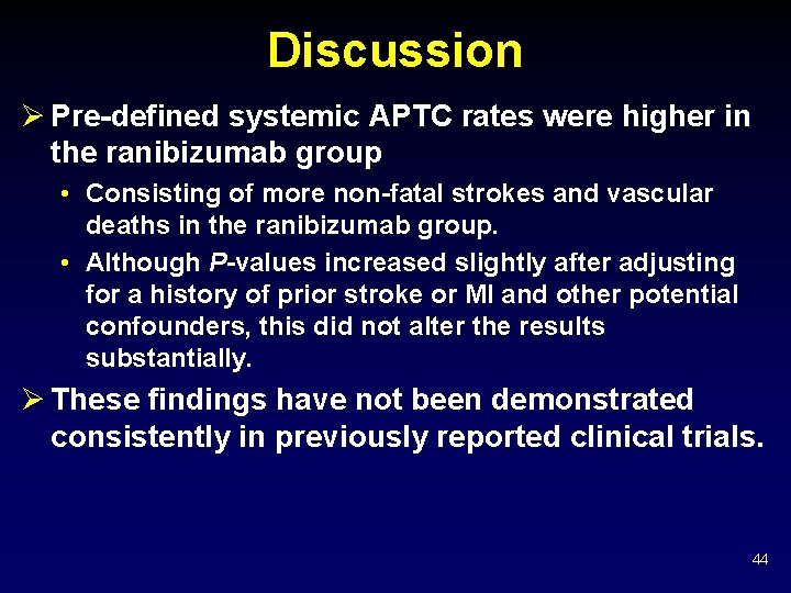 Discussion Ø Pre-defined systemic APTC rates were higher in the ranibizumab group • Consisting