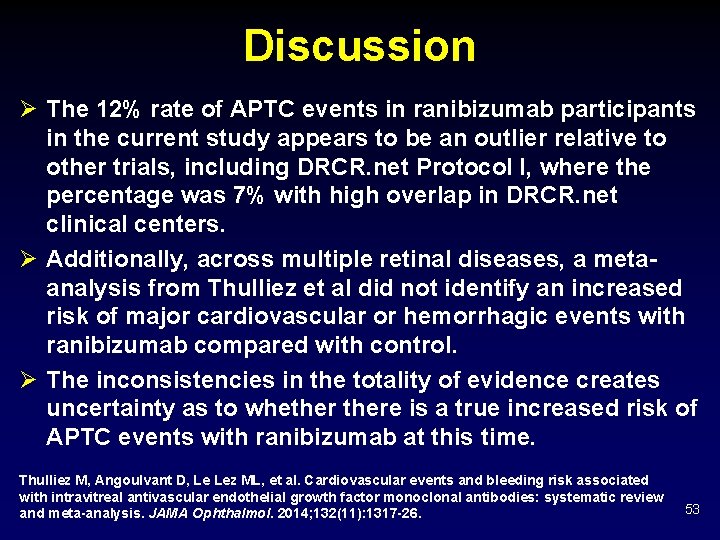 Discussion Ø The 12% rate of APTC events in ranibizumab participants in the current