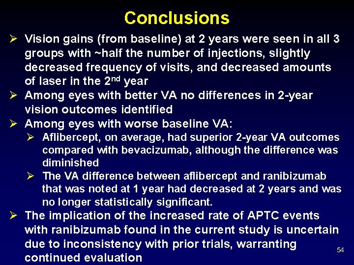 Conclusions Ø Vision gains (from baseline) at 2 years were seen in all 3