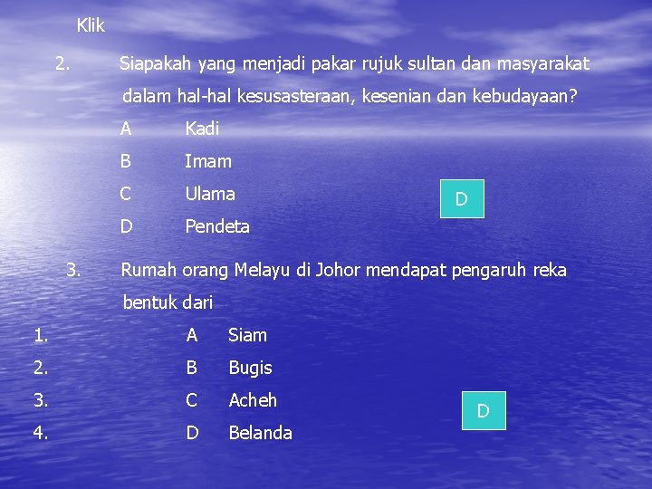 Klik 2. Siapakah yang menjadi pakar rujuk sultan dan masyarakat dalam hal-hal kesusasteraan, kesenian