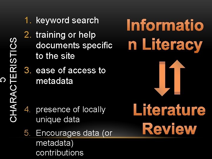 CHARACTERISTICS 5 1. keyword search 2. training or help documents specific to the site