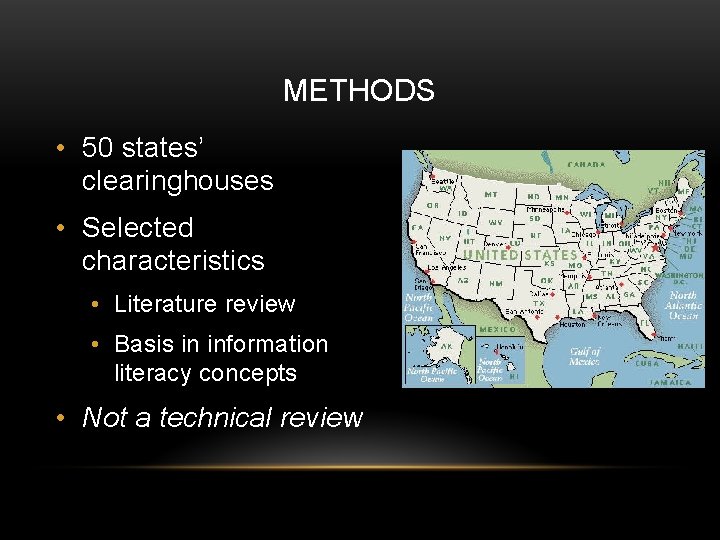 METHODS • 50 states’ clearinghouses • Selected characteristics • Literature review • Basis in