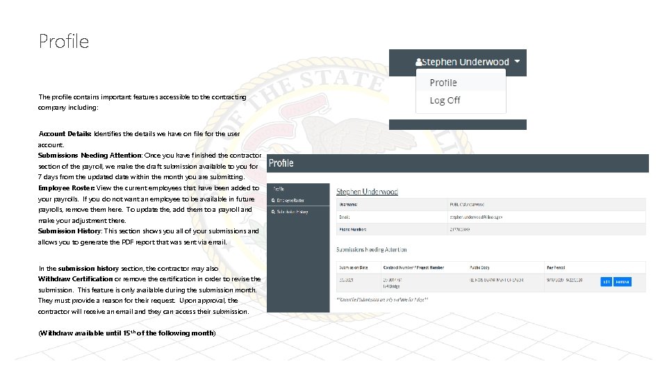 Profile The profile contains important features accessible to the contracting company including: Account Details: