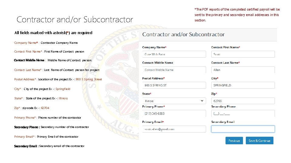 *The PDF reports of the completed certified payroll will be Contractor and/or Subcontractor All