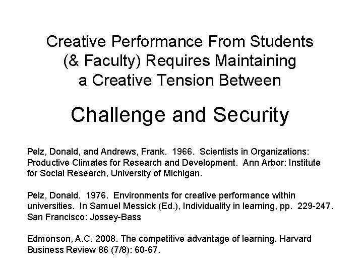 Creative Performance From Students (& Faculty) Requires Maintaining a Creative Tension Between Challenge and