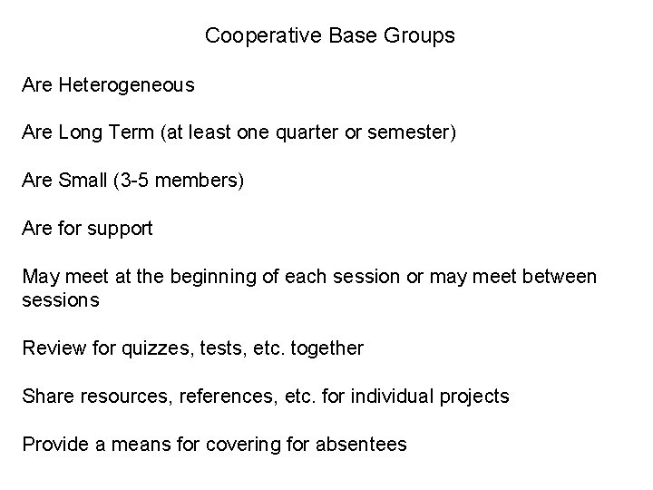 Cooperative Base Groups Are Heterogeneous Are Long Term (at least one quarter or semester)