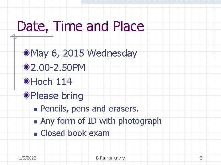 Date, Time and Place May 6, 2015 Wednesday 2. 00 -2. 50 PM Hoch