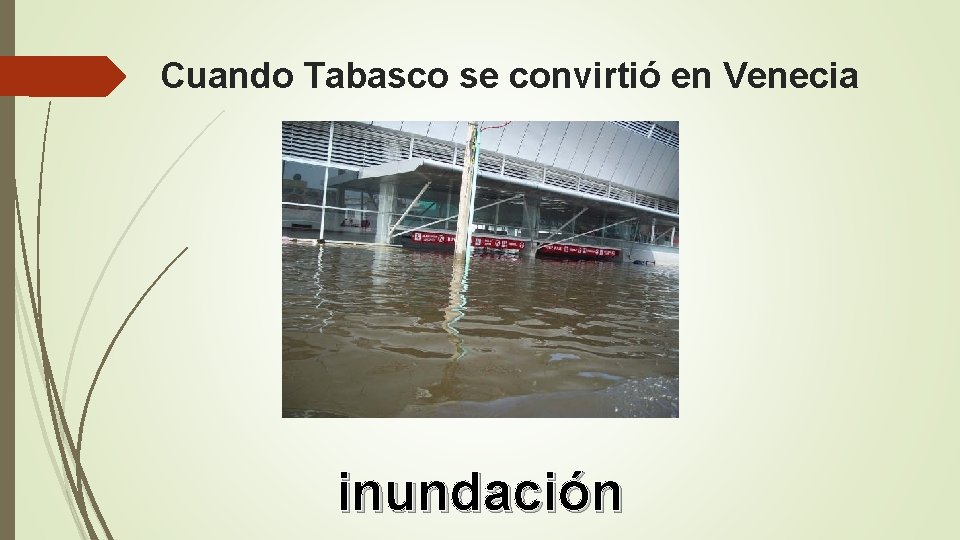 Cuando Tabasco se convirtió en Venecia inundación 
