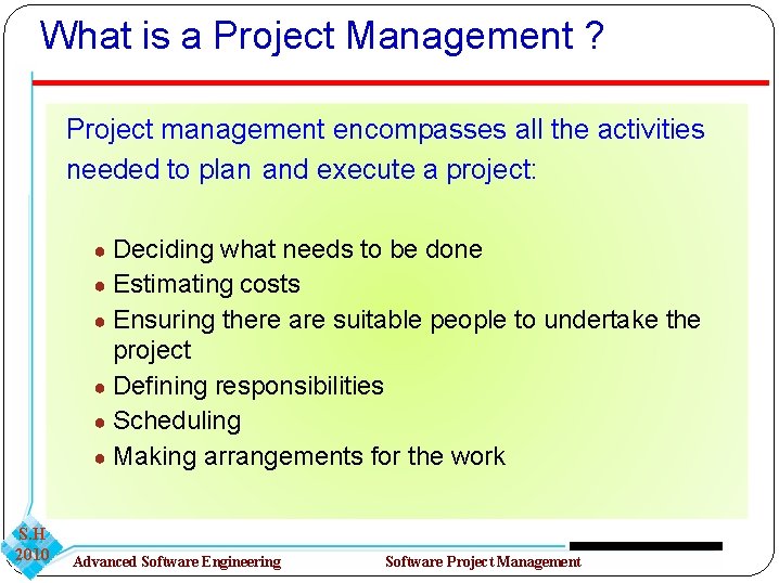 What is a Project Management ? Project management encompasses all the activities needed to