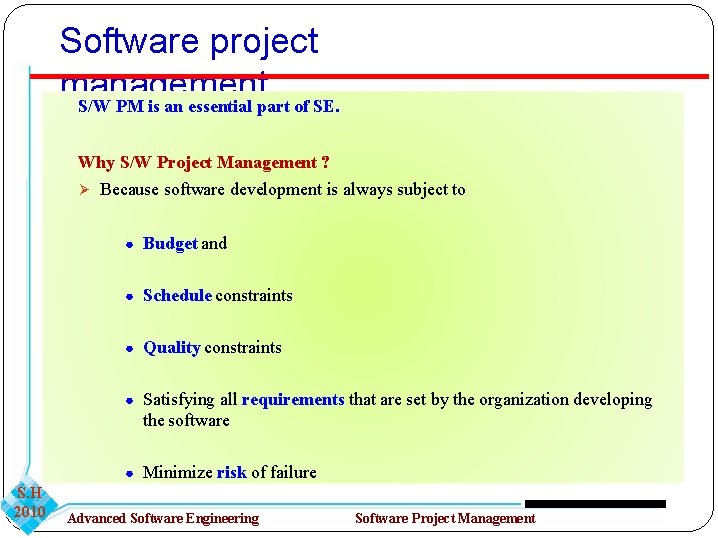 Software project management S/W PM is an essential part of SE. Why S/W Project