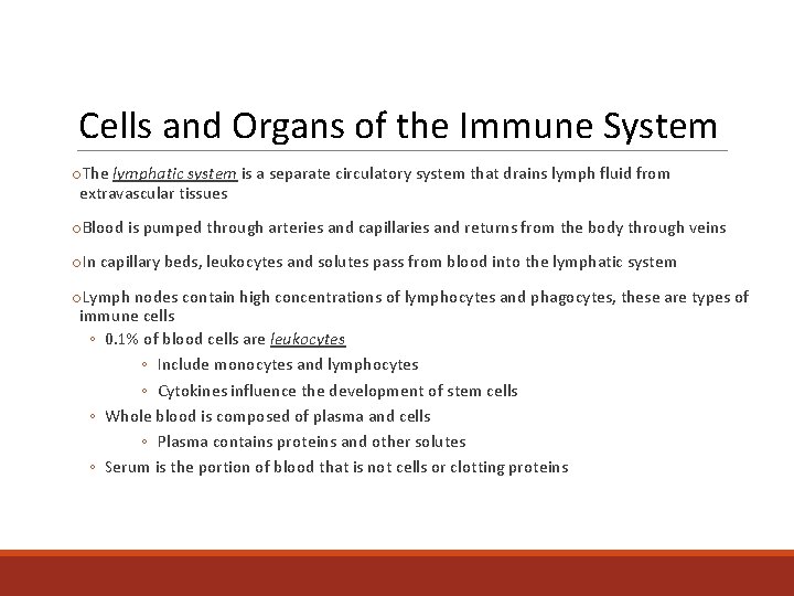 Cells and Organs of the Immune System o. The lymphatic system is a separate