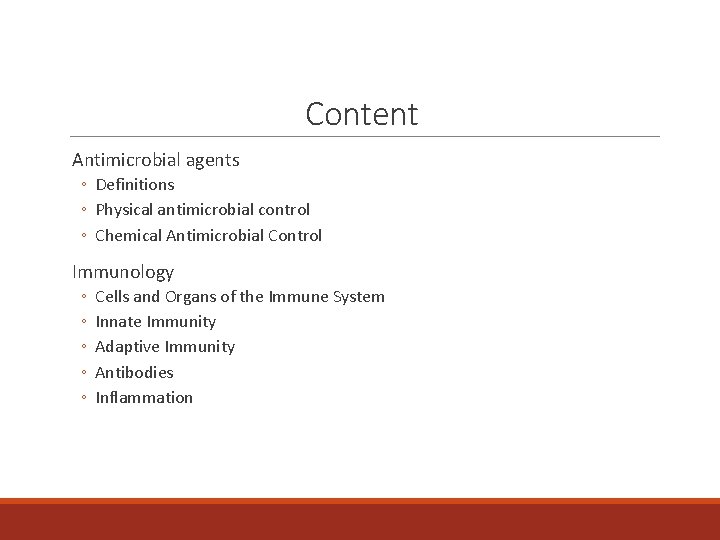 Content Antimicrobial agents ◦ Definitions ◦ Physical antimicrobial control ◦ Chemical Antimicrobial Control Immunology